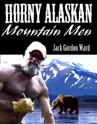 Horny Alaskan Mountain Men (Kindle Edition)