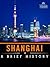 Shanghai: A Brief History