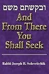 And from There You Shall Seek by Joseph B. Soloveitchik