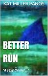 Better Run by Kat Miller Panos