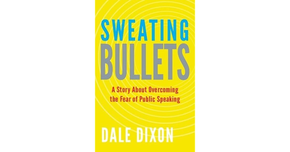Sweating Bullets A Story About the Fear of Public Speaking