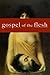 Gospel of the Flesh