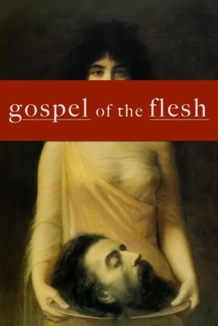 Gospel of the Flesh (Kindle Edition)