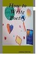 How to Write Poetry