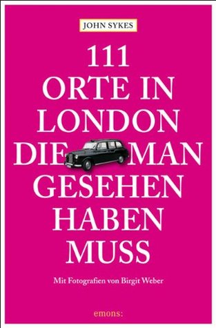111 Orte in London die man gesehen haben muss