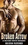 Broken Arrow: A Military Erotic Romance