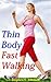 Thin Body By Fast Walking: Guide of fast walking for beginners. Find out how to lose weight without dieting, a simple method to lose weight in your daily life.