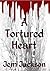 A Tortured Heart by Jem Jackson