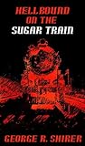 Hellbound on the Sugar Train