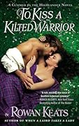 To Kiss a Kilted Warrior