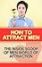HOW TO ATTRACT MEN: THE INSIDE SCOOP OF MEN WORLD OF ATTRACTION