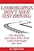 Lamborghinis Don't Need Test-Driving by Nigel Kelly