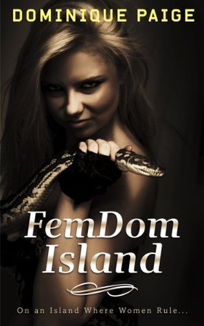 FemDom Island: On an Island Where Women Rule... (Kindle Edition)