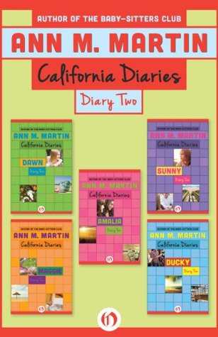 Diary Two: Dawn, Sunny, Maggie, Amalia, and Ducky (California Diaries #6-10)