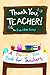 Thank You, Teacher!: A Thank You Gift Book for Teachers