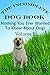 The Incomplete Dog Book: Nothing You Ever Wanted To Know About Dogs Volume 2