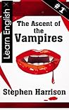 The Ascent of the Vampires: Book One The Ascent of the Vampires: Book One