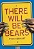 There Will Be Bears by Ryan Gebhart