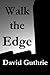 Walk the Edge