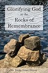 Glorifying God at the Rocks of Remembrance Glorifying God at the Rocks of Remembrance