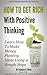 How To Get Rich With Positive Thinking: Learn How To Make Money Planting Ideas Using 9 Simple Steps