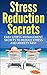 Stress Reduction Secrets: E...