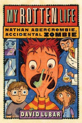 My Rotten Life (Nathan Abercrombie, Accidental Zombie, #1)
