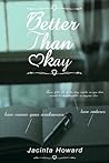 Better Than Okay by Jacinta Howard Better Than Okay by Jacinta Howard