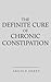 The Definite Cure of Chronic Constipation