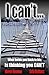 I Can't...: What holds you back in life is thinking you can't...