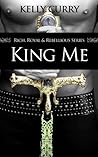 King Me (Rich, Royal & Rebellious, #2) King Me (Rich, Royal & Rebellious, #2)