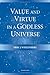 Value and Virtue in a Godless Universe by Erik J. Wielenberg Value and Virtue in a Godless Universe by Erik J. Wielenberg