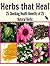 Herbs that Heal: Shocking Health Benefits of 25 Natural Herbs