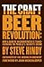 The Craft Beer Revolution by Steve Hindy