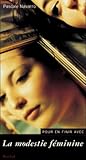 Pour en finir avec la modestie féminine by Pascale Navarro