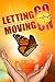 Letting Go and Moving On