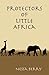 Protectors of Little Africa by Nessa Berry