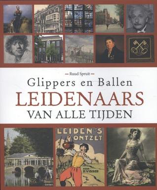 Glippers en ballen. Leidenaars van alle tijden