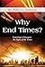 Why End Times?