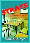 Strays by Murielle Cyr
