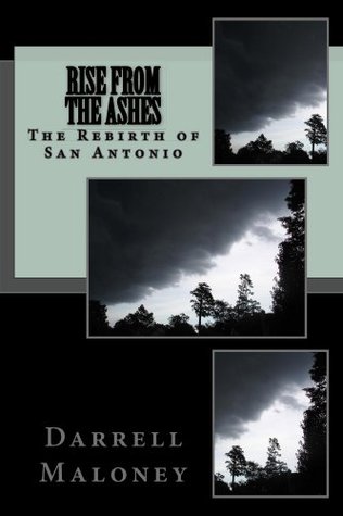 Rise From The Ashes: The Rebirth of San Antonio (Countdown to Armageddon, #3)