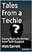 Tales from a Techie: Funny Real Life Stories from Tech Support