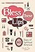 Bless These Lips by Sharla Fritz