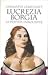 Lucrezia Borgia: La perfida innocente