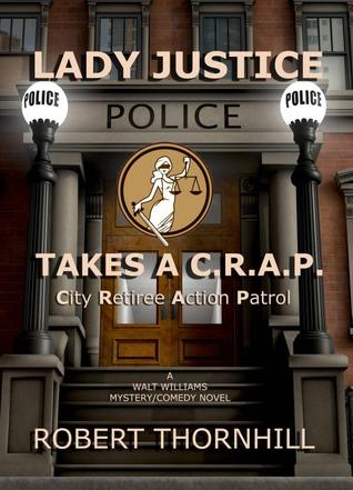 Lady Justice Takes A C.R.A.P. City Retiree Action Patrol (Lady Justice#1)