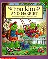 Franklin and Harriet by Paulette Bourgeois
