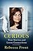Curious: True Stories and Loose Connections