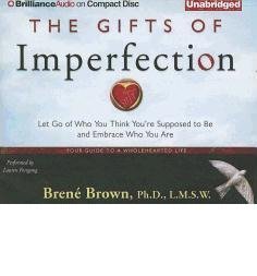 The Gifts of Imperfection: Let Go of Who You Think You're Supposed to Be and Embrace Who You Are (CD-Audio) - Common