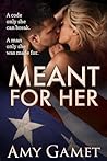 Meant for Her by Amy Gamet