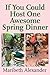 If You Could Host One Awesome Spring Dinner (If You Could Host One Awesome Dinner Book 1)